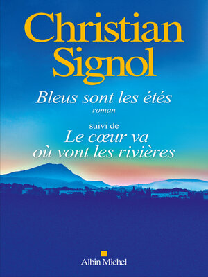 cover image of Bleus sont les étés suivi de Le coeur va où vont les rivières